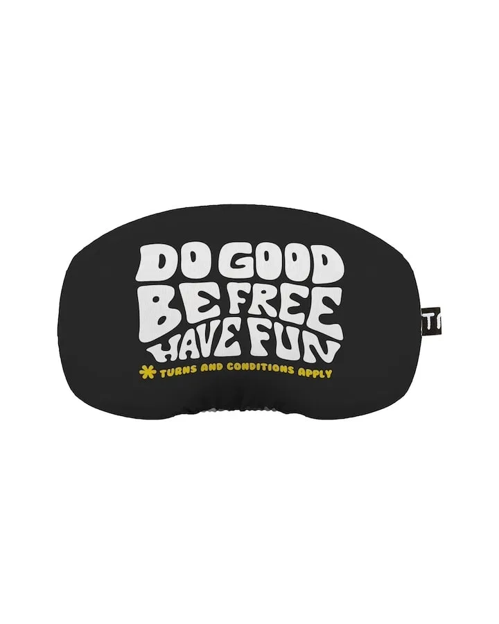 Do Good Be Free Have Fun