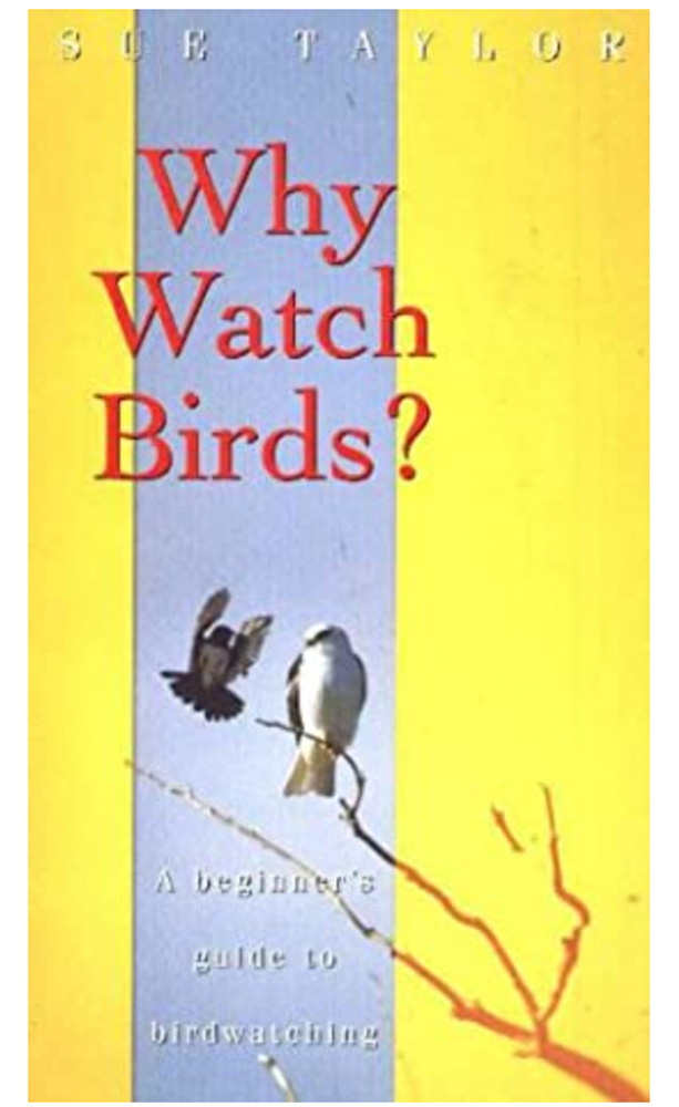 Cover Art for Why Watch Birds by Sue Taylor