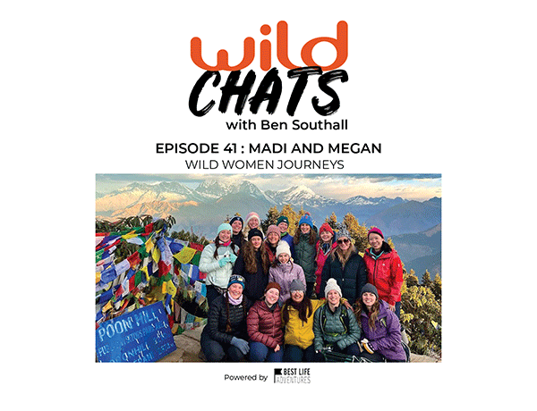 Wild Chats with Ben Southall: Episode 41 - Madi and Megan: Wild Women Journeys