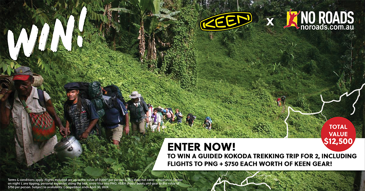 WIN a Guided Kokoda Trekking trip with No Roads Expeditions for 2 including flights to PNG and $750 worth of Keen Gear! Total value $12500!