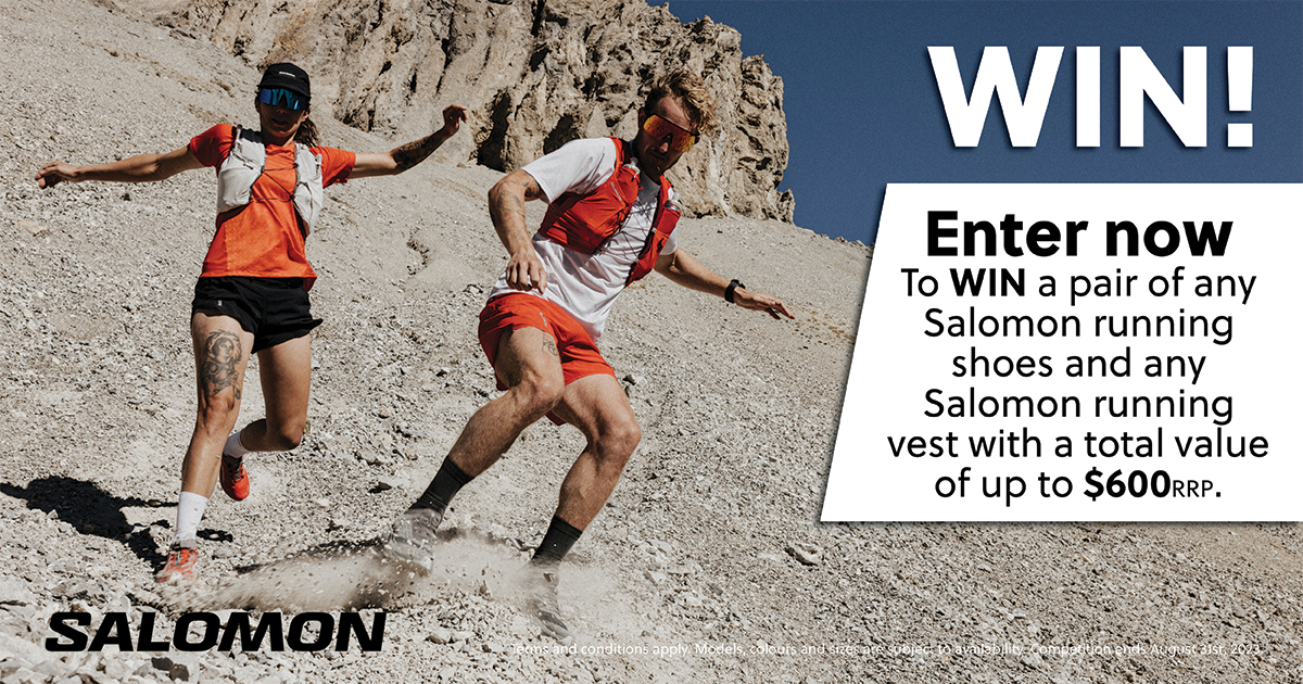 Win a pair of Salomon Running shoes and any Salomon running vest valued up to $600RRP. 