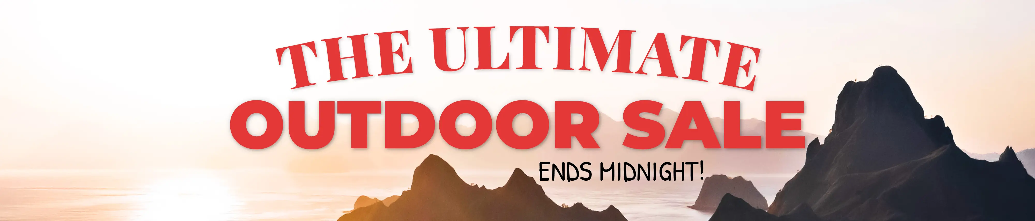 Ultimate Outdoor Sale ENDS MIDNIGHT 25 Hs Bnr