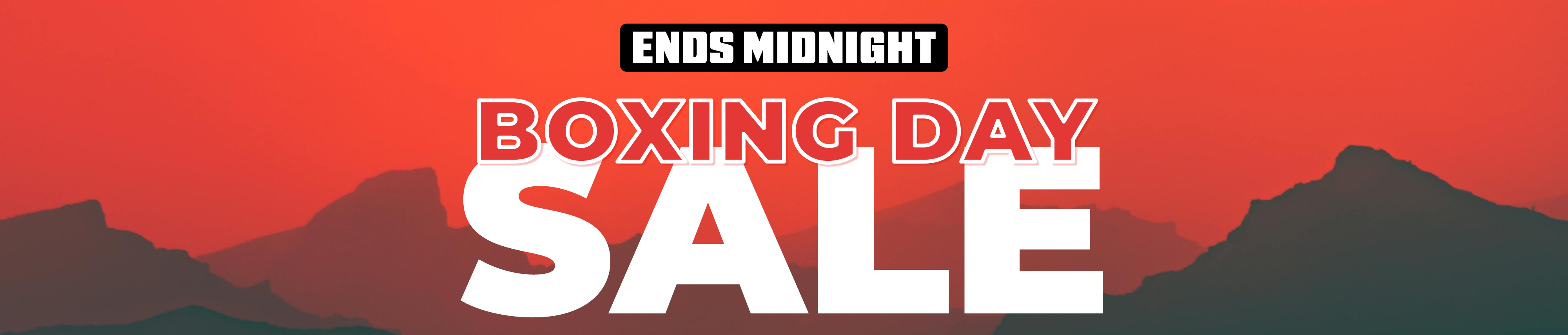 Boxing Day ENDS MIDNIGHT 25 Hs Bnr