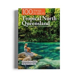 100 Things To See In Tropical North Queensland