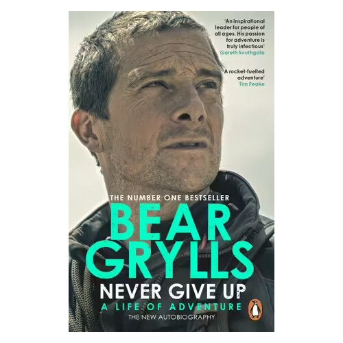 Never Give Up - Bear Grylls - Paperback Book