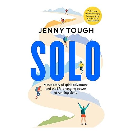 SOLO: What Running Across Mountains Taught Me About Life - Paperback Book