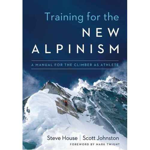 Training for the New Alpinism: A Manual for the Climber as Athlete - Paperback Book