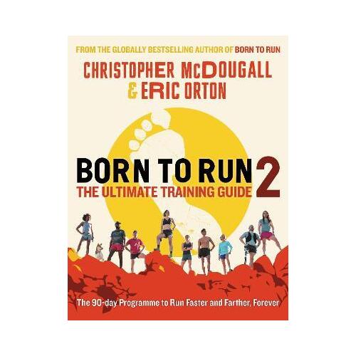 Born to Run 2: The Ultimate Training Guide Book